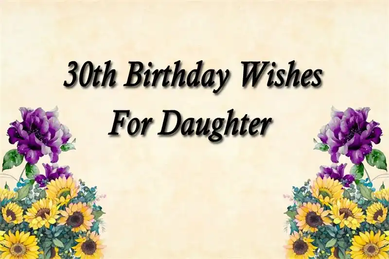 30th Birthday Wishes For Daughter