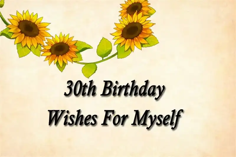 30th Birthday Wishes For Myself