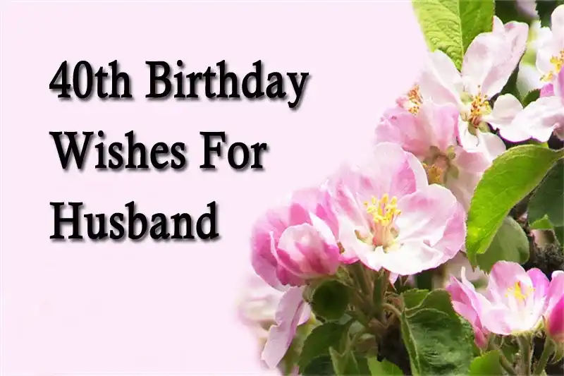 40th Birthday Wishes For Husband