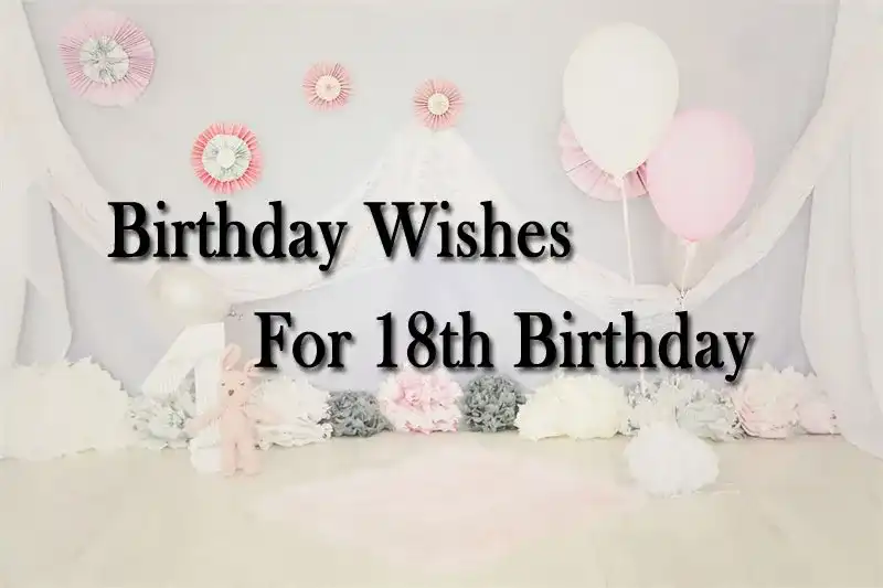 Birthday Wishes For 18th Birthday