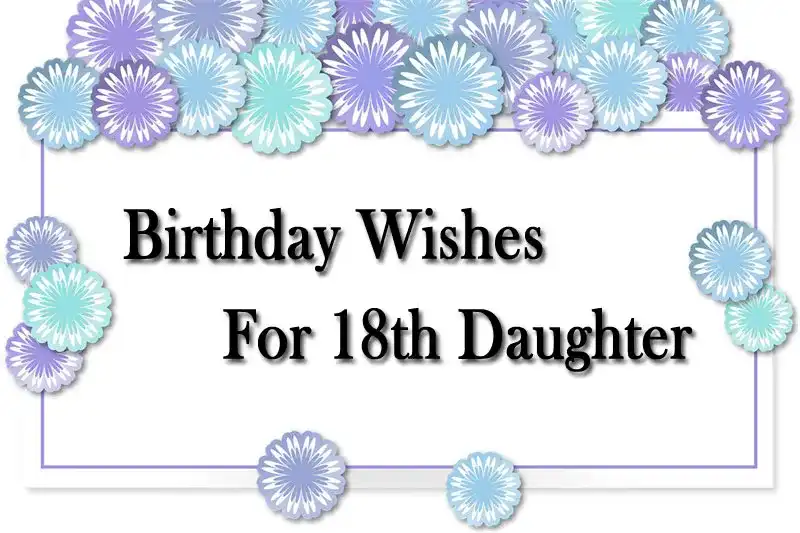 Birthday Wishes For 18th Daughter