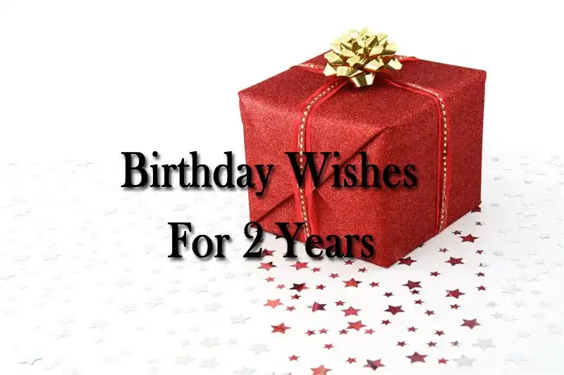 Birthday Wishes For 2 Years