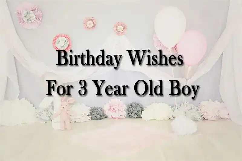 Birthday Wishes For 3 Year Old Boy