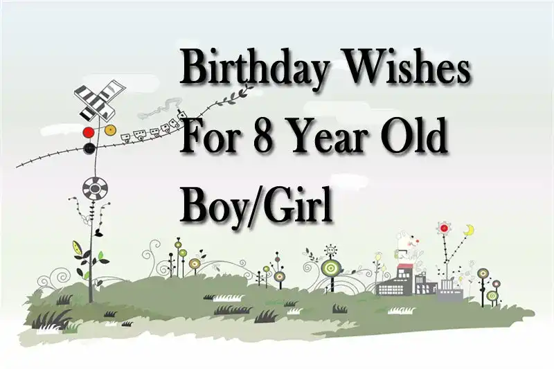 Birthday Wishes For 8 Year Old Boy/Girl