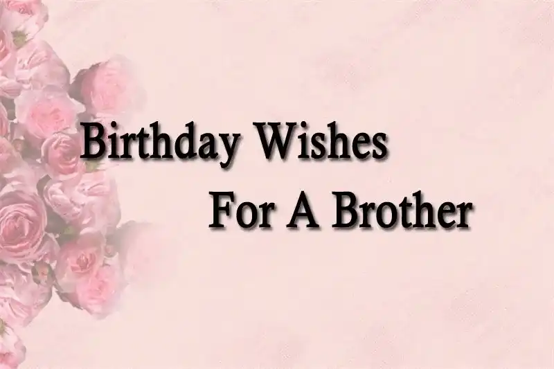 Birthday Wishes For A Brother