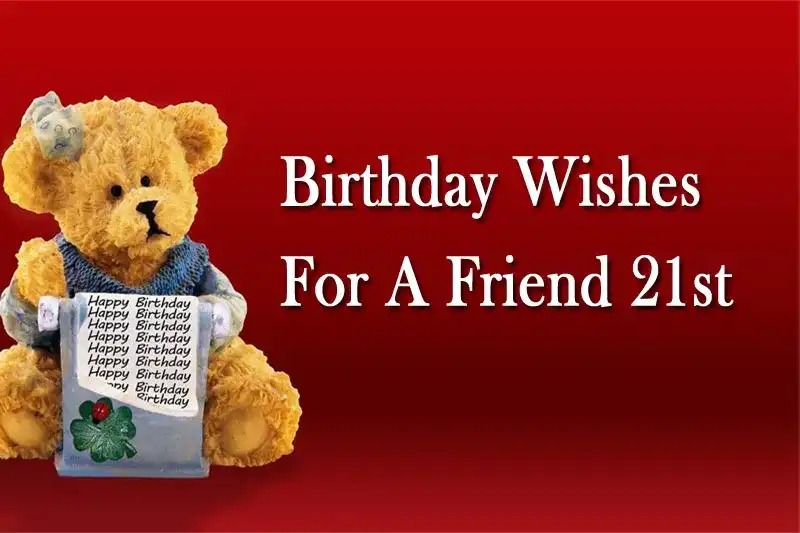 Birthday Wishes For A Friend 21st