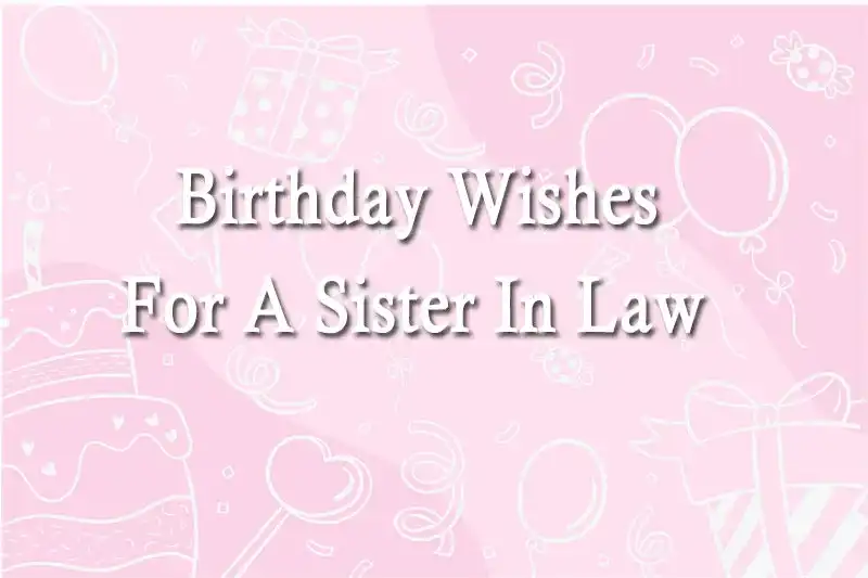 Birthday Wishes For A Sister In Law