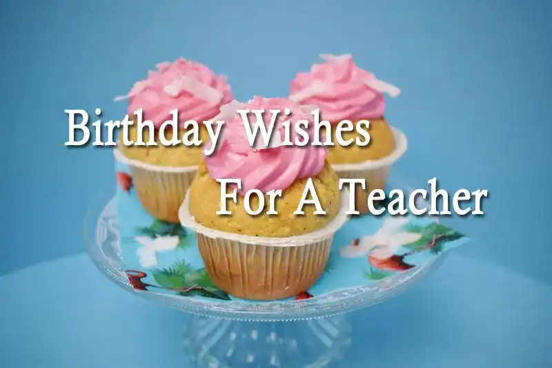 Birthday Wishes For A Teacher