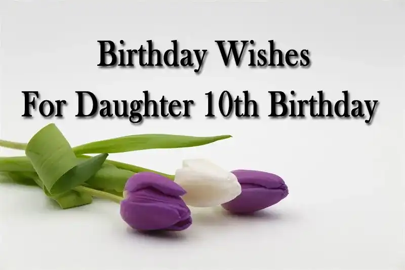 Birthday Wishes For Daughter 10th Birthday