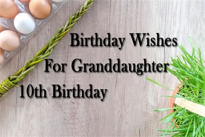 Birthday Wishes For Granddaughter 10th Birthday