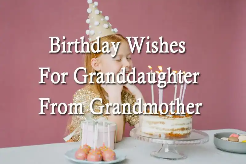 Birthday Wishes For Granddaughter From Grandmother