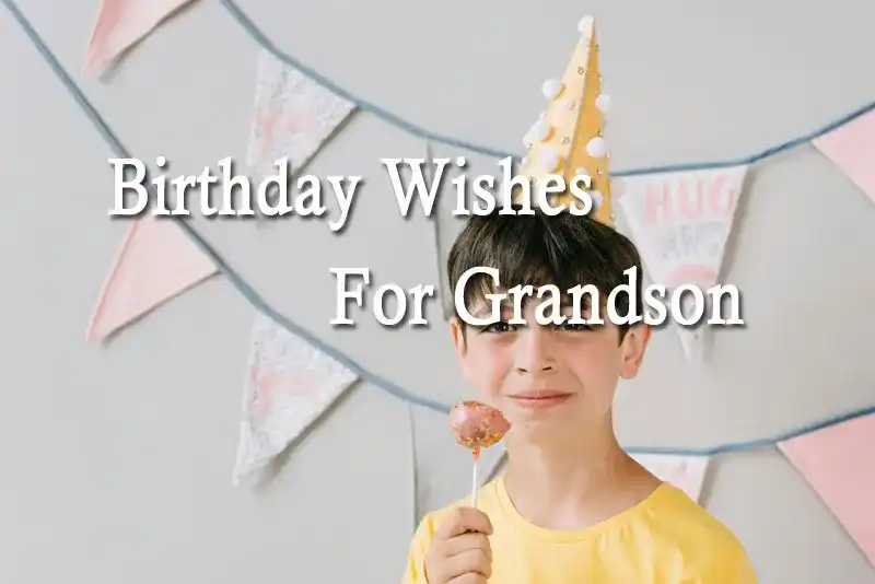 Birthday Wishes For Grandson