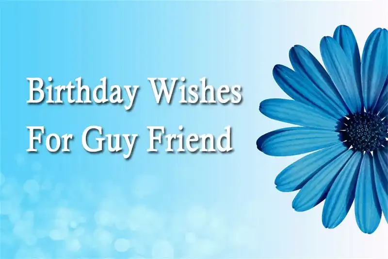 Birthday Wishes For Guy Friend