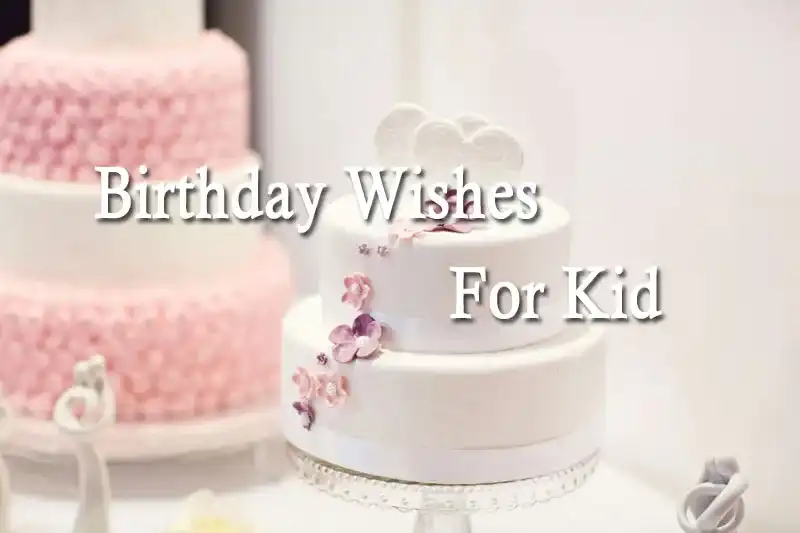 Birthday Wishes For Kid