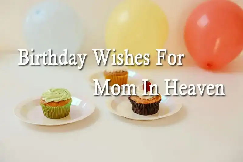 Birthday Wishes For Mom In Heaven