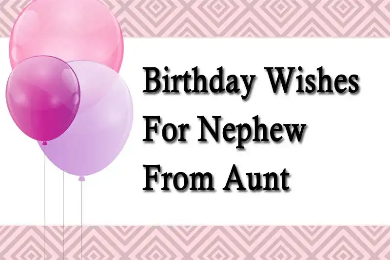 Birthday Wishes For Nephew From Aunt