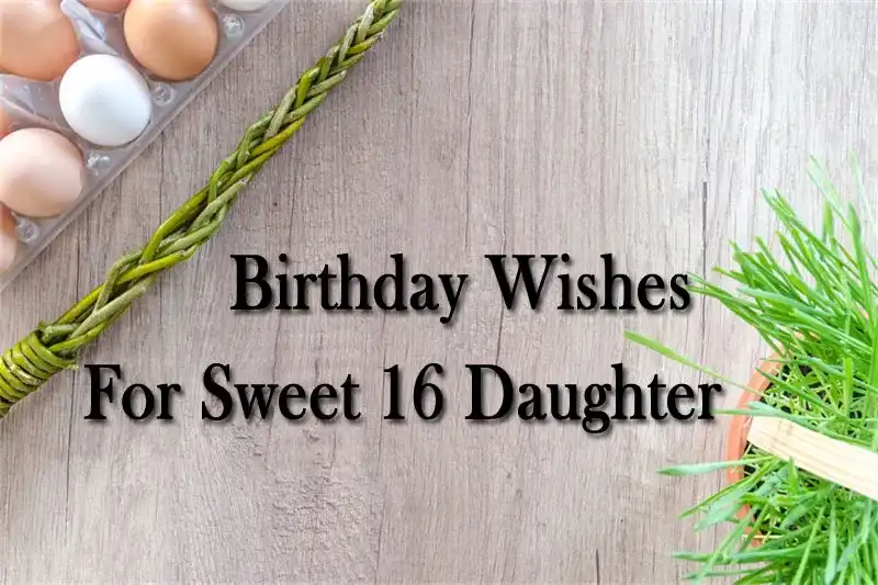 Birthday Wishes For Sweet 16 Daughter