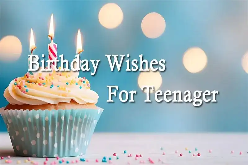 Birthday Wishes For Teenager