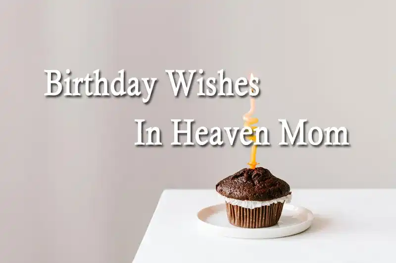 Birthday Wishes In Heaven Mom