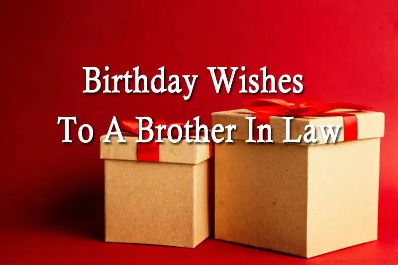 Birthday Wishes To A Brother In Law