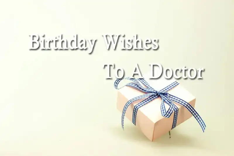 Birthday Wishes To A Doctor