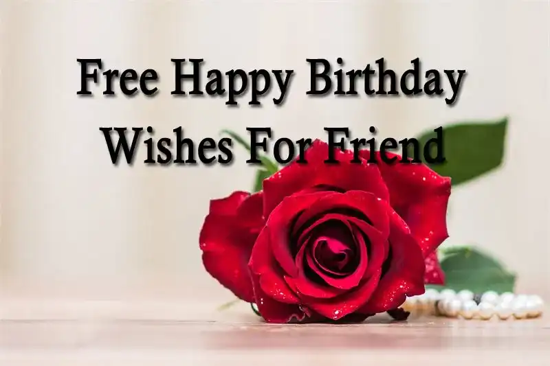 Free Happy Birthday Wishes For Friend