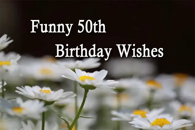 Funny 50th Birthday Wishes