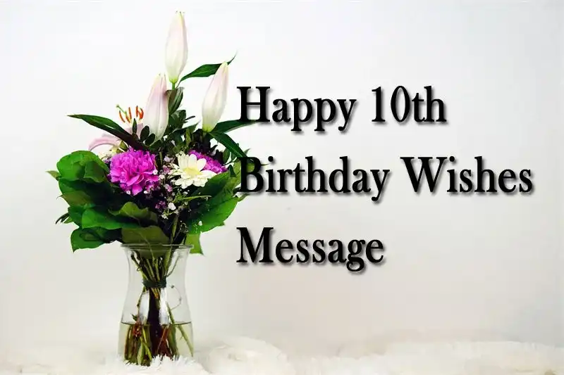 Happy 10th Birthday Wishes Message