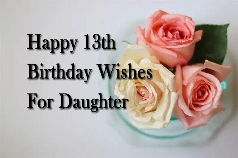 Happy 13th Birthday Wishes For Daughter