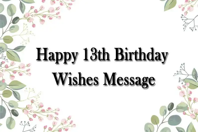 Happy 13th Birthday Wishes Message