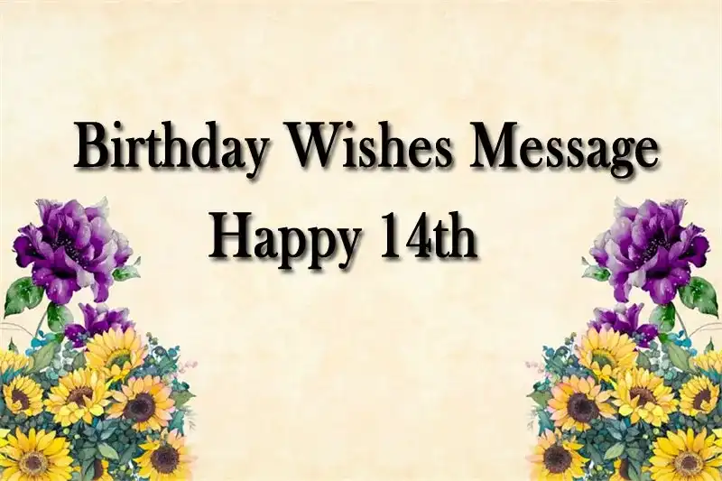 Happy 14th Birthday Wishes Message