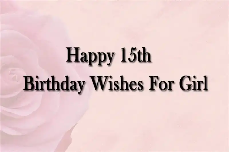 Happy 15th Birthday Wishes For Girl
