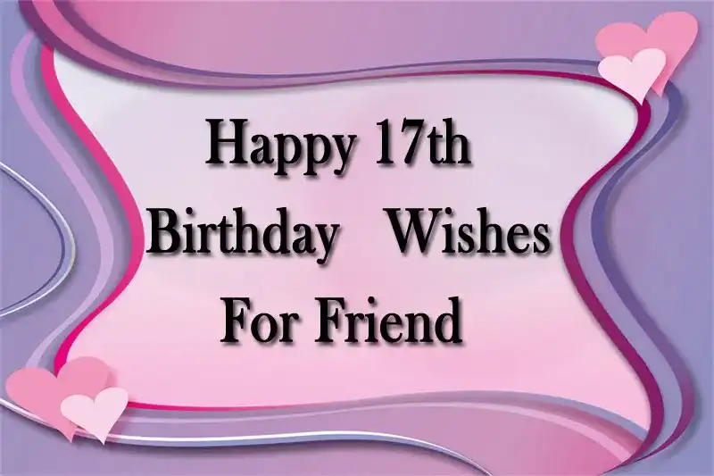 Happy 17th Birthday Wishes Message