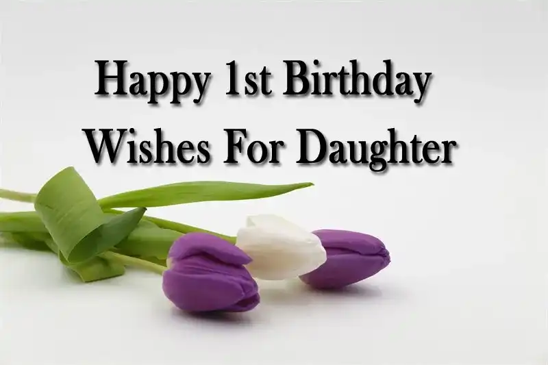 Happy 1st Birthday Wishes For Daughter