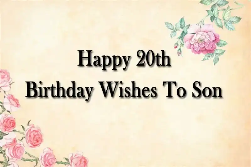 Happy 20th Birthday Wishes To Son