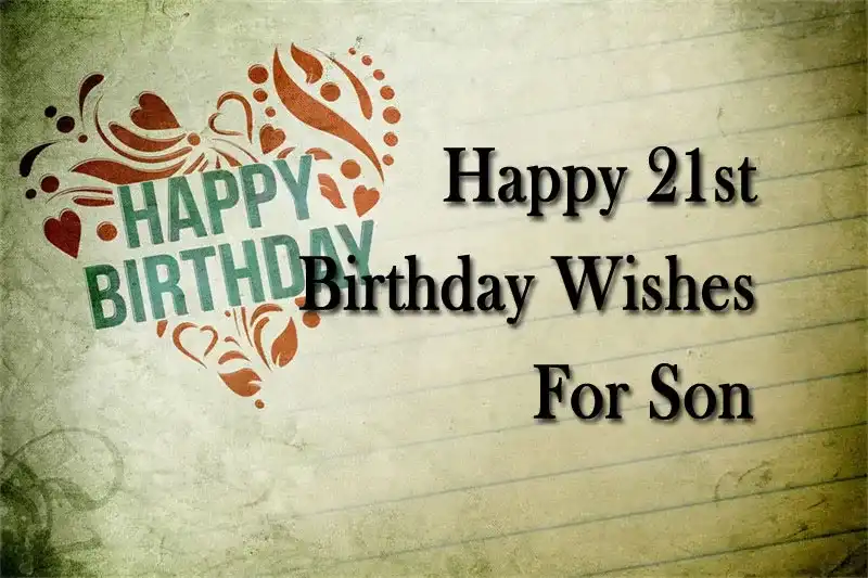 Happy 21st Birthday Wishes For Son
