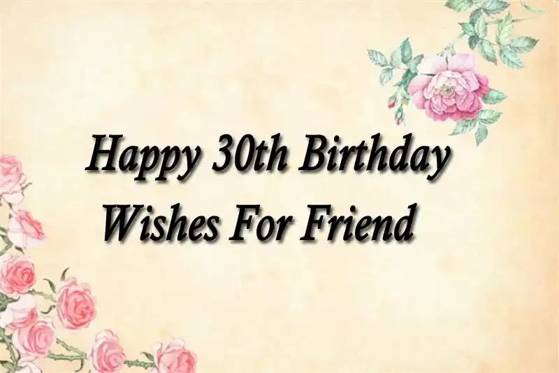 Happy 30th Birthday Wishes For Friend