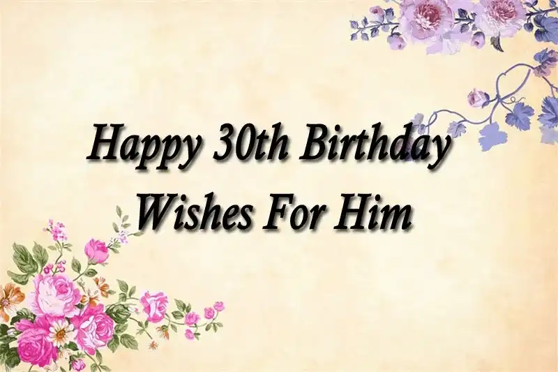 Happy 30th Birthday Wishes For Him