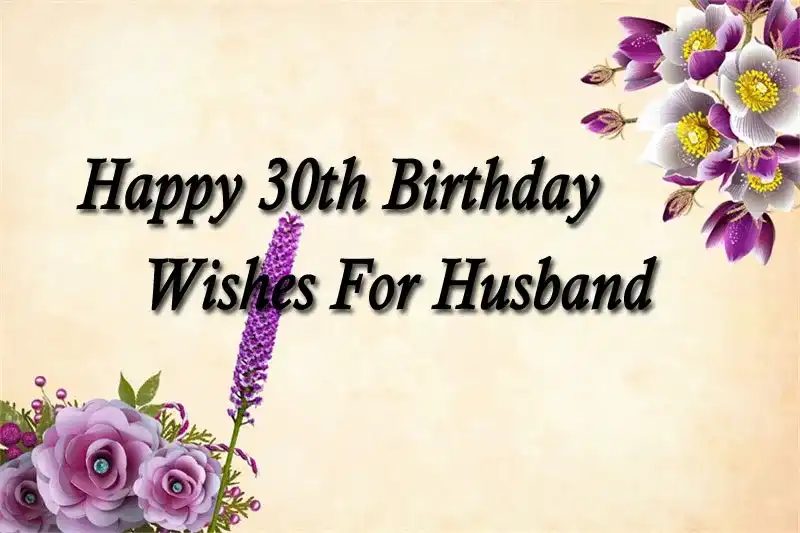 Happy 30th Birthday Wishes For Husband