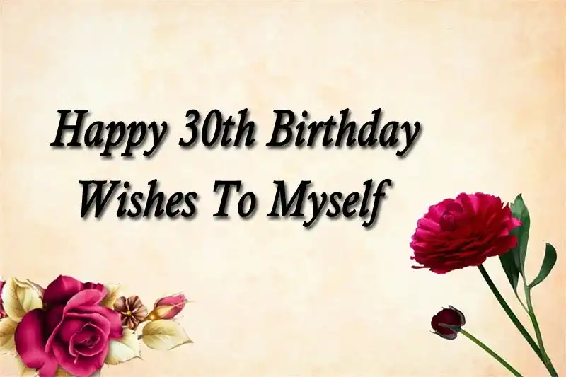 Happy 30th Birthday Wishes To Myself