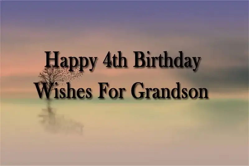 Happy 4th Birthday Wishes For Grandson