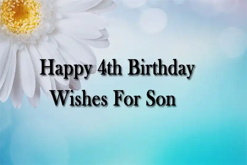 Happy 4th Birthday Wishes For Son