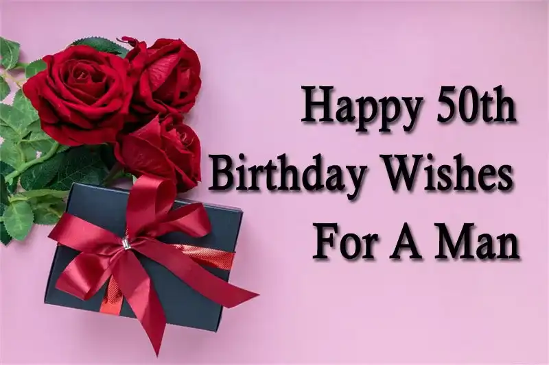 Happy 50th Birthday Wishes For A Man