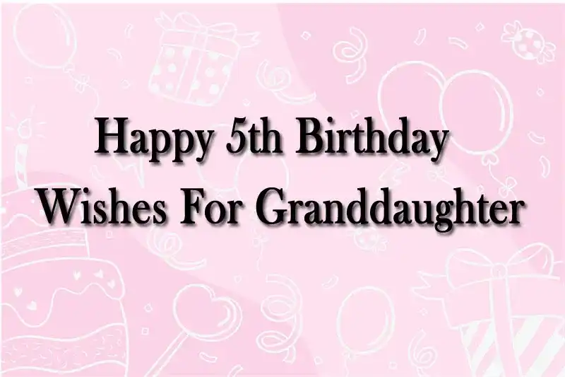 Happy 5th Birthday Wishes For Granddaughter
