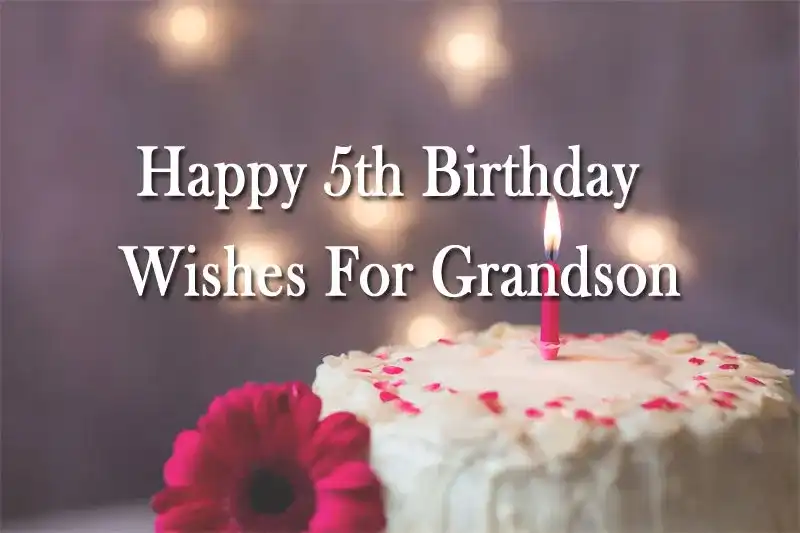 Happy 5th Birthday Wishes For Grandson