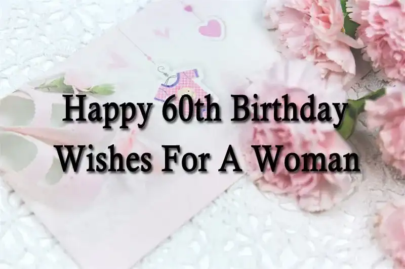 Happy 60th Birthday Wishes For A Woman