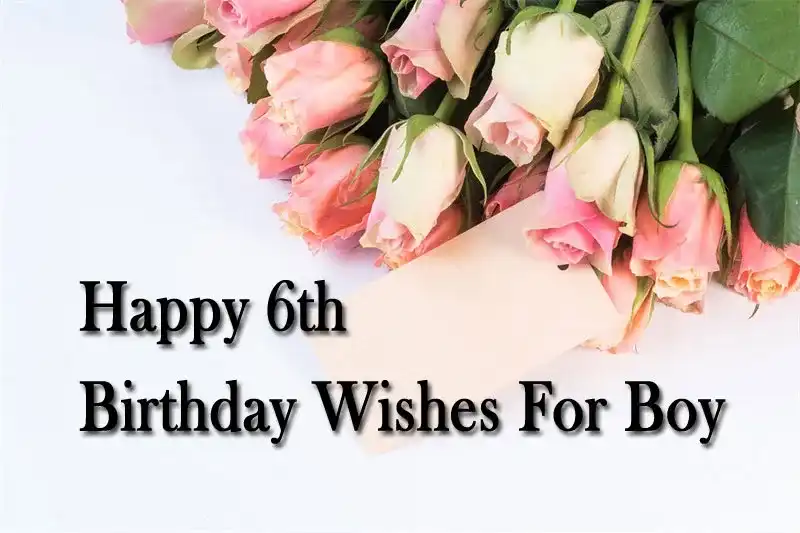 Happy 6th Birthday Wishes For Boy