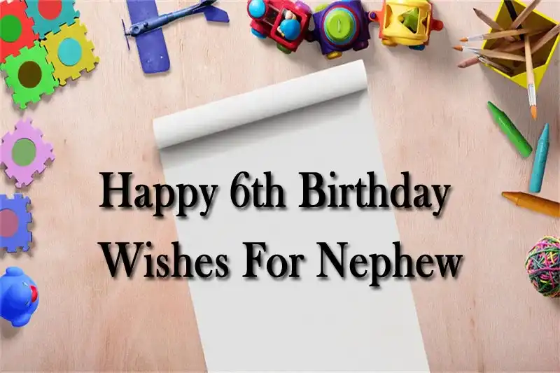 Happy 6th Birthday Wishes For Nephew