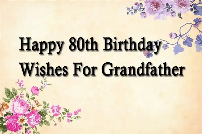 Happy 80th Birthday Wishes For Grandfather