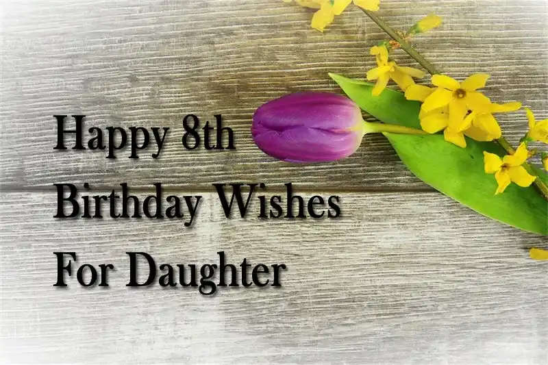 Happy 8th Birthday Wishes For Daughter